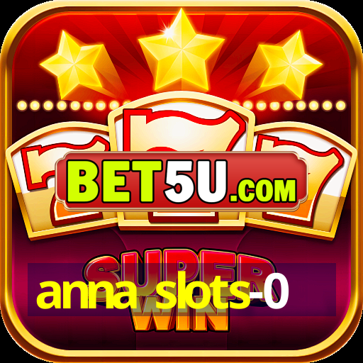 anna slots